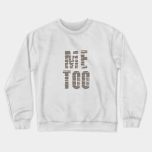 ME TOO 19 Crewneck Sweatshirt